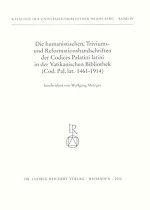 Die humanistischen Triviums- und Reformationshandschriften der Codices Palatini Latini in der Vatikanischen Bibliothek: Cod. Pal. lat. 1461bis 1914