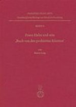 Franz Helm und sein Buch von den probierten Kunsten: Ein handschriftlich verbreitetes Buchsenmeisterbuch in der Zeit des fruhen Buchdrucks