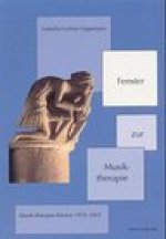 Fenster zur Musiktherapie: Musik-therapie-theorie 1976 bis 2001