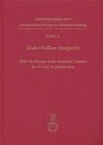 Dulce bellum inexpertis: Bilder des Krieges in der deutschen Literatur des 15. und 16. Jahrhunderts