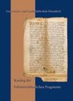 Katalog der fruhmittelalterlichen Fragmente der Universitats- und Landesbibliothek Dusseldorf: Vom beginnenden achten bis zum ausgehenden neunten Jahr