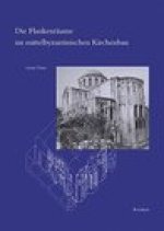 Flankenraume im mittelbyzantinischen Kirchenbau: 'Zur Befundsicherung, Rekonstruktion und Bedeutung einer verschwundenen architektonischen Form in Kon