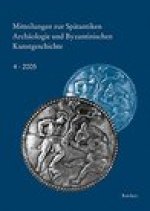 Mitteilungen zur spatantiken Archaologie und byzantinischen Kunstgeschichte: Akten des Symposiums Austausch diplomatischer Geschenke in Spatantike und