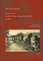 Das alte Vietnam: Auf den Spuren des Abbe Charles-Thomas de Saint-Phalle in Tunkin