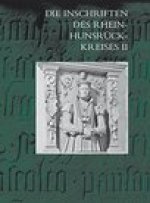 Die Inschriften des Rhein-Hunsruck-Kreises II: (ehem. Lkrs. Simmern und westlicher Teil des ehem. Lkrs. St. Goar)