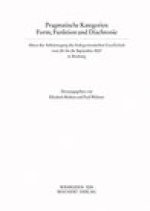 Pragmatische Kategorien. Form, Funktion und Diachronie: Akten der Arbeitstagung der Indogermanischen Gesellschaft vom 24. bis 26. September 2007 in Ma