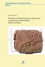 Methoden zur Restaurierung von ungebrannten und gebrannten Keilschrifttafeln: Gestern und Heute.
