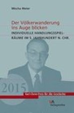 Der Volkerwanderung ins Auge blicken: Individuelle Handlungsspielraume im 5. Jahrhundert n. Ch.