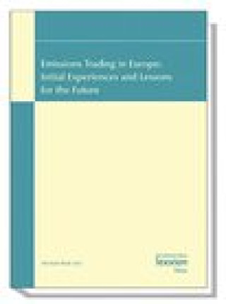 Emissions Trading in Europe: Initial Experiences and Lessons for the Future: Vol. 2 of the Proceedings of the Summer Academy 'Energy and the Environme