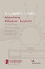 Fragmenta Comica - Aristophanes: Aiolosikon I, II - Babylonioi (frr. 1-100)