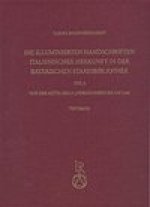 Die illuminierten Handschriften italienischer Herkunft in der Bayerischen Staatsbibliothek: Teil 2: Von der Mitte des 14. Jahrhunderts bis um 1540