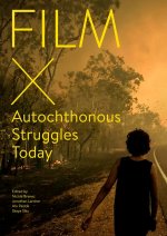 FILM X AUTOCHTHONOUS STRUGGLES TODAY
