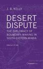 Desert Dispute: The Diplomacy of Boundary-Making in South-Eastern Arabia - Volume 3