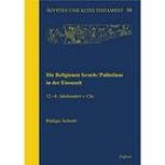 Die Religionen Israels / Palastinas in der Eisenzeit: 12.-6. Jahrhundert v. Chr.