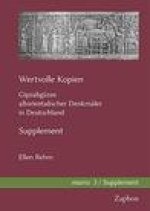 Wertvolle Kopien: Gipsabgusse altorientalischer Denkmaler in Deutschland. Supplement