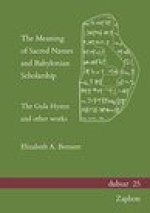 The Meaning of Sacred Names and Babylonian Scholarship: The Gula Hymn and other works