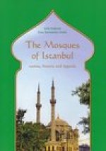 The Mosques of Istanbul: Names, History and Legends