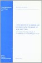 Conformation To The Death Of Christ And The Hope Resurrection: An Exegeticao-Theological Study Of 2 Corinthians 4,7-15 And Philippians 3,7-11