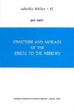 Structure And Message Of The Epistle To The Hebrews
