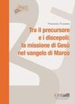 Tra il Precursore e i Discepoli: La Missione di Gesu