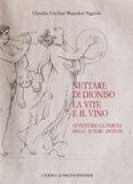 Il Nettare di Dioniso: La vite e il vino attraverso le parole degli autori antichi