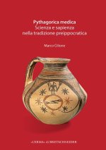 Pythagorica Medica: Scienza e sapienza nella tradizione preippocratica