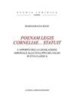 Poenam Legis Corneliae... Statuit: L'apporto della legislazione imperiale allo sviluppo del falso in eta antica