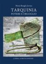 Tarquinia: Potere e orgoglio