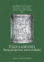 Italica adrianea: Nuevas perspectivas, nuevos resultados