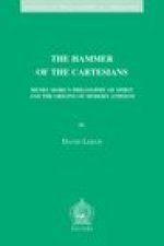 The Hammer of the Cartesians: Henry More's Philosophy of Spirit and the Origins of Modern Atheism