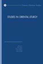 Studies in Oriental Liturgy: Proceedings of the Fifth International Congress of the Society of Oriental Liturgy, New York, 10-15 June 2014