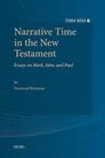 Narrative Time in the New Testament: Essays on Mark, John, and Paul