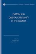 Eastern and Oriental Christianity in the Diaspora