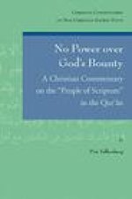 No Power over God's Bounty: A Christian Commentary on the 'People of Scripture' in the Qur'an
