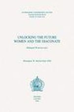 Unlocking the Future: Women and the Diaconate