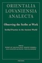 Observing the Scribe at Work: Scribal Practice in the Ancient World