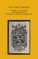 'Nos sumus tempora': Studies on Augustine and his Reception Offered to Mathijs Lamberigts