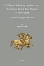 Cultural Identity within the Northern Black Sea Region in Antiquity: (De)constructing Past Identities