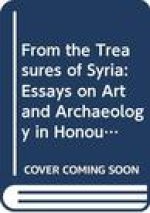 From the Treasures of Syria: Essays on Art and Archaeology in Honour of Stefania Mazzoni