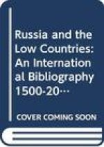 Russia and the Low Countries: An International Bibliography 1500-2000