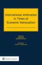 International Arbitration In Times Of Economic Nationalism