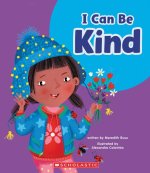 I Can Be Kind (Learn About: Your Best Self)