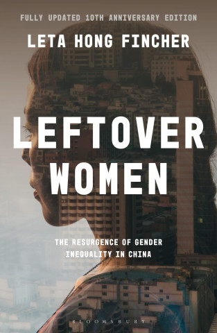 Leftover Women: The Resurgence of Gender Inequality in China, 10th Anniversary Edition (Brožovaná)