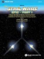 The Star Wars(r) Epic - Part I, Suite from: Featuring: Duel of the Fates / Across the Stars / Revenge of the Sith, Conductor Score & Parts