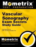 Vascular Sonography Exam Secrets Study Guide: Exam Review for the Arrt Vascular Sonography Test