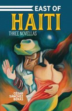 East of Haiti: Three Novellas