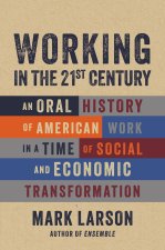 Working in the Twenty-First Century: 105 Portraits