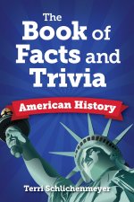 The Book of Trivia and Facts: American History