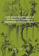 East Asian Aesthetics and the Space of Painting in Eighteenth–Century Europe