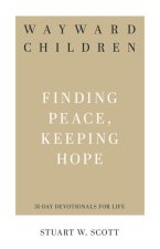 Wayward Children: Finding Peace, Keeping Hope